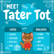 Load image into Gallery viewer, Meet Tater Tot